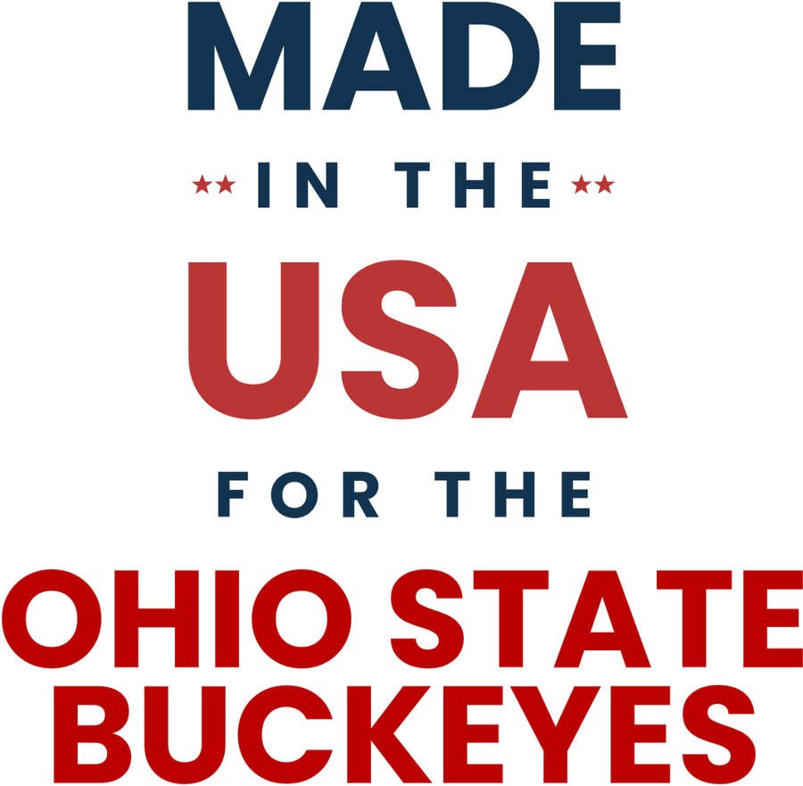 Made in the USA for the Ohio State Buckeyes