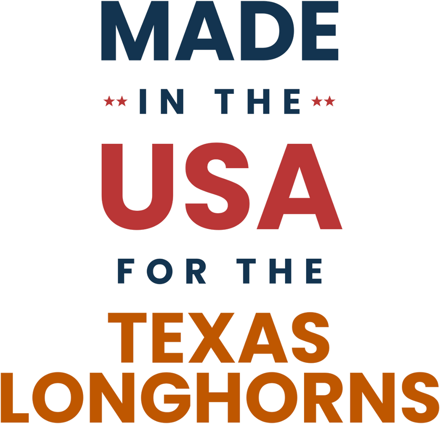 Made in the USA for the Texas Longhorns